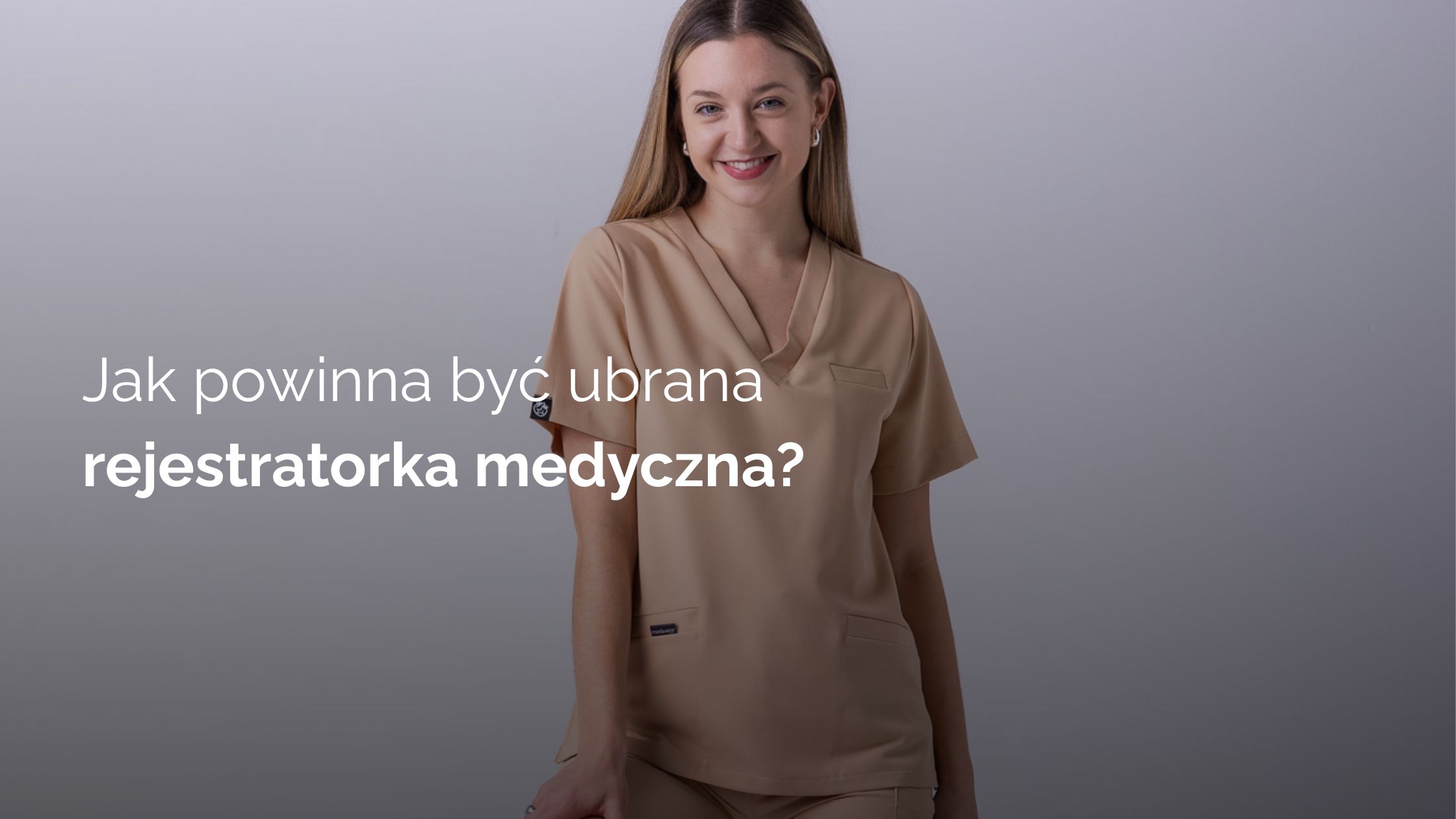 Jak powinna być ubrana rejestratorka medyczna?